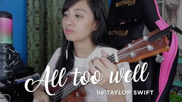 All too well by Taylor Swift UKULELE TUTORIAL + COVER by Angel