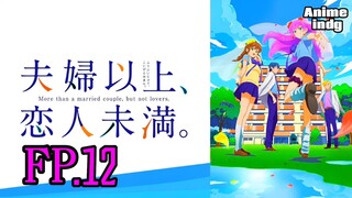 Fuufu Ijou, Koibito Miman แผนสมรสไม่สมเลิฟ ตอนที่ 12 ซับไทย [จบ]