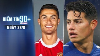 Điểm tin 90+ ngày 28/8 | Ronaldo hưởng lương cao nhất M.U; James Rodriguez trên đường trở về Porto