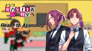 Classroom of the elite react to Ayanokoji part 7