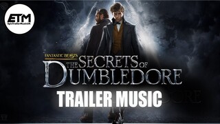 FANTASTIC BEASTS The Secrets of Dumbledore Trailer Music (RECREATED)