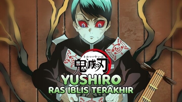 Kisah Hidup Yushiro - Kimetsu no yaiba (Demon slayer)