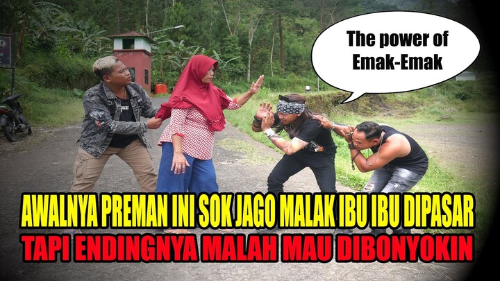 AWALNYA PREMAN INI SOK JAGO MALAK IBU IBU DIPASAR. TAPI ENDINGNYA MALAH MAU DIBONYOKIN