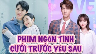 5 Bộ Phim Ngôn Tình Cưới Trước Yêu Sau Mới Nhất 2020 || Kết Hôn Rồi Bắt Đầu Yêu (Review)