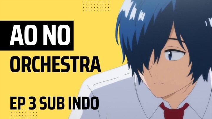 Ao no Orchestra EP 3 Sub Indo