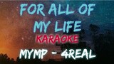 FOR ALL OF MY LIFE - MYMP / FOR REAL (KARAOKE VERSION)
