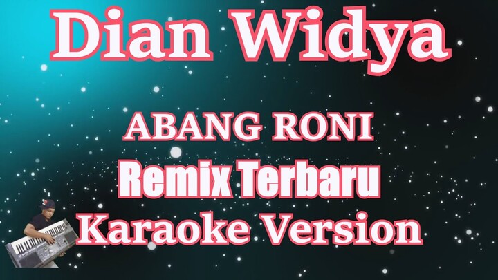 Abang Roni Remix Terbaru - Dian Widya [Karaoke Lirik] | CBerhibur