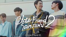 Close Friend 2 EP 1|ENG SUB