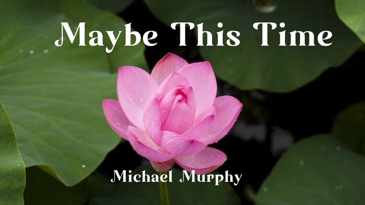 Michael Murphy - Maybe This Time