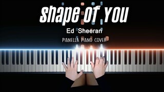 【黄老板 Ed Sheeran - Shape Of You】特效钢琴 Pianella Piano