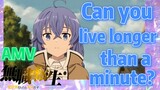 [Mushoku Tensei]  AMV | Can you live longer than a minute?