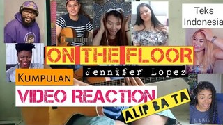 Alip Ba Ta Video Reaction | On The Floor - Jennifer Lopez | Teks Indonesia