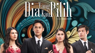 DIA YANG KAU PILIH - EPISODE 17