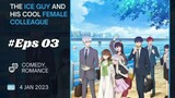 Koori Zokusei Danshi to Cool na Douryou Joshi (Eps 03) Sub Indo