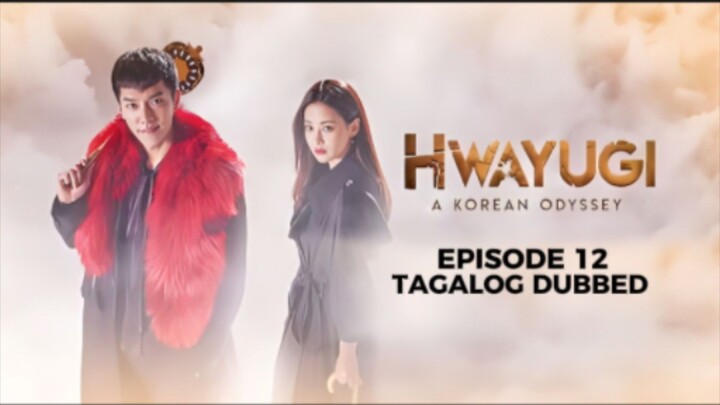 Hwayugi Episode 12 Tagalog Dubbed