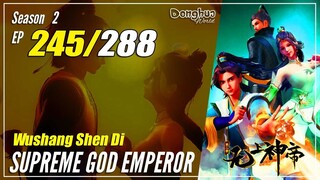【Wu Shang Shen Di】 S2 EP 245 (309) - Supreme God Emperor | 1080P