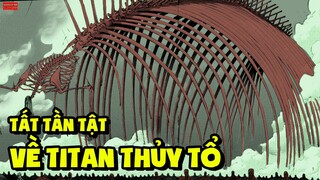 Tất Tần Tật Về Titan Thủy Tổ - Titan Mạnh Nhất Trong Attack On Titan