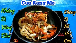 Bí quyết làm món Cua Rang Me siêu ngon | và chiên Cua không bị Văng dầu