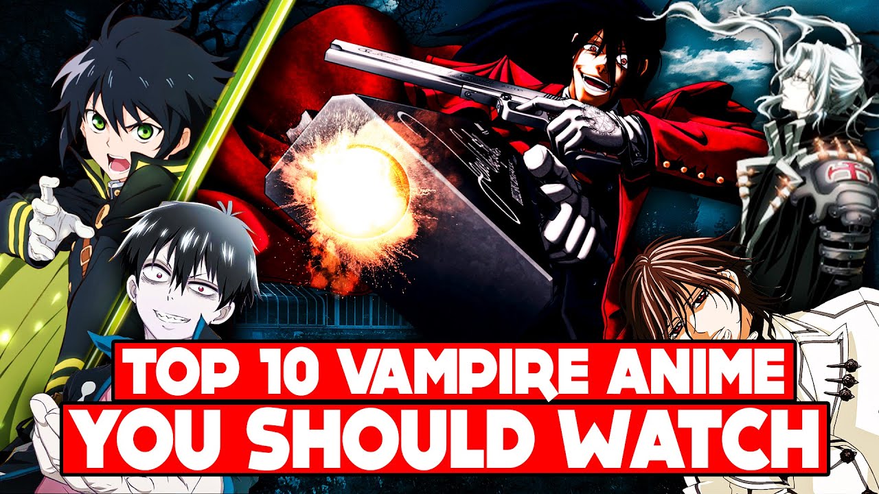 Top 10 Vampire Anime You Should Watch - Bilibili