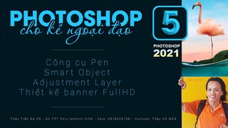 Photoshop cho kẻ ngoại đạo 5 | Pen, Adjustment layer, smart object