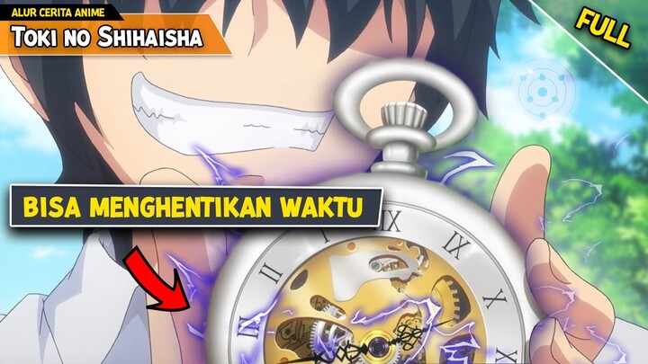 PLOT: Sebuah Artefak Jam yang Dapat Menghentikan Waktu - Alur Cerita Anime