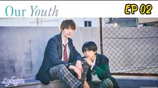 🇯🇵[BL]OUR YOUTH EP 02(engsub)2024