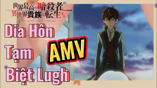 [Reincarnated Assassin]AMV | Dia Hôn Tạm Biệt Lugh