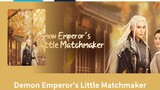 EP2: Demon Emperor Little Matchmaker (English Sub)