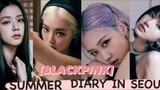 BLACKPINK-'SUMMER DIARY IN SEOUL (2020)"