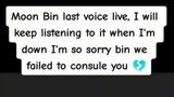 moonbin last voice these will be the best memories of moonbin consoling us who are depressed 😔