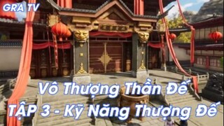 Vô Thượng Thần Đế TẬP 3 - Kỹ Năng Thượng Đế