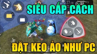 Hướng Dẫn Cách Đặt Keo Siêu Cấp Trên Điện Thoại Ảo Như PC