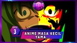 Episode 3: Anime Masa Kecil Yama
