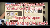 Ayo Upgrade Weapon Untuk Karakter Cecily (Big Sister) - Upgrade Weapon Healer Bintang 3 Ke Level 4
