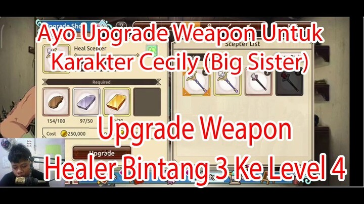 Ayo Upgrade Weapon Untuk Karakter Cecily (Big Sister) - Upgrade Weapon Healer Bintang 3 Ke Level 4