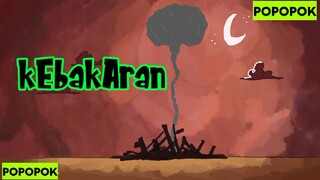 Kebakaran || Animasi Lucu POPOPOK