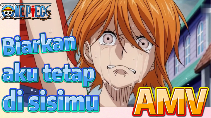 [One Piece] AMV | Biarkan aku tetap di sisimu