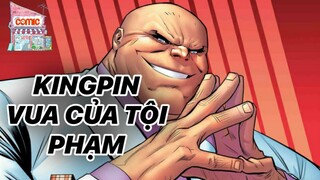 KINGPIN LÀ AI? | NGUỒN GỐC VÀ SỨC MẠNH | TẠP HÓA COMIC