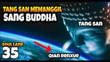 FINAL BATTLE‼️ TANG SAN MODE BUDDHA VS QIAN RENXUE (DEWA AMPAS) (35)