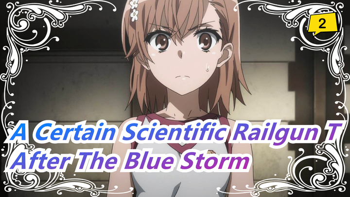 [A Certain Scientific Railgun T] After The Blue Storm (Talent Dream Road| Full Version ED)_2