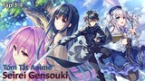 Tóm Tắt Anime: " Seirei Gensouki " | Tập 3-4 | Review Anime