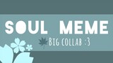 Soul Meme // Gacha Life (Big Collab with friends)