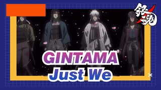 [GINTAMA]Just We