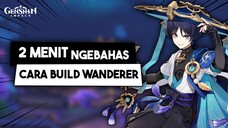 Cara Build Wanderer si Kesayangan Tante Nahida - Panduan Genshin Impact