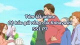 Tóm tắt anime: Hầu gái rồng của Kobayashi SS1 P7|#anime #maiddragonofkobayashi