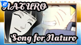 NATURO|[Gekijo Ban Naruto] Song for Naturo_2