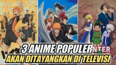 3 ANIME POPULER AKAN DITAYANGKAN DI TELEVISI