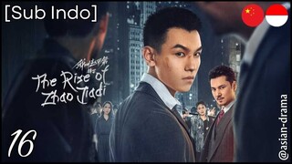The Rise of Zhao Jiadi (2025) – Eps. 16 [Sub Indo]