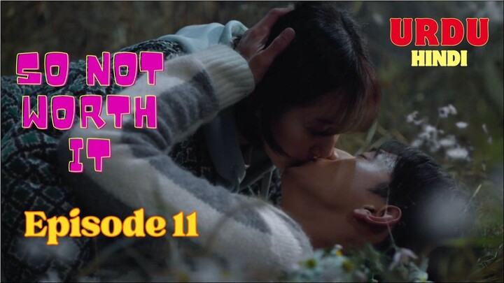 So Not Worth It Episode 11 in Urdu/Hindi Dubbed ( Korean Comedy Drama 2024 ) K C DramasUrdu/Hindi
