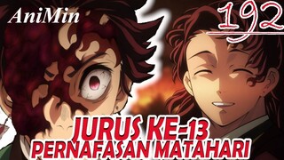 JURUS KE 13 PERNAFASAN MATAHARI | Review Kimetsu No Yaiba Chapter 192